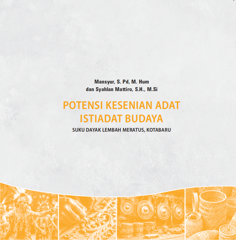 POTENSI KESENIAN ADAT  ISTIADAT BUDAYA SUKU DAYAK LEMBAH MERATUS, KOTABARU